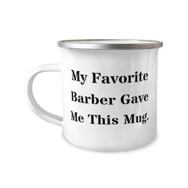 My Favorite Barber Gave Me This Mug. Barber 12oz Camper Mug, Inspire Barber Gifts, For Coworkers from Friends, Barber scissors, Barber pole, Barber chair, Barber shop