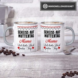Tasse mit Spruch für Mama - Scheiß auf Muttertag - Kaffee-Tasse/Geschenk-Idee Muttertag Geburtstag/Muttertagsgeschenk/Für Meine Mutter - Innen & Henkel Grau