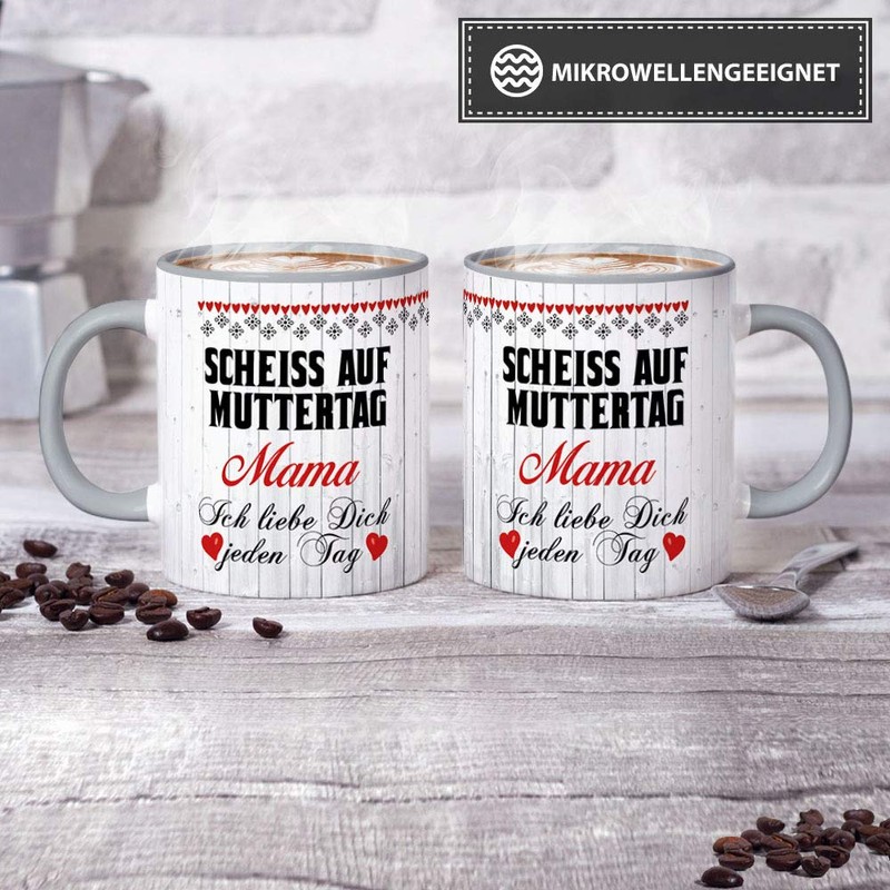 Tasse mit Spruch für Mama - Scheiß auf Muttertag -