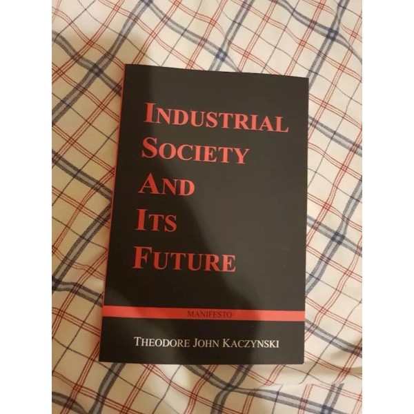 Industrial Society and Its Future: Unabomber Manifesto by Theodore John