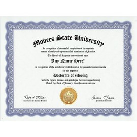 Movers Moving Degree: Custom Gag Diploma Doctorate Certificate (Funny Customized Joke Gift - Novelty Item)