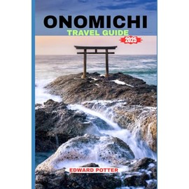 ONOMICHI TRAVEL GUIDE 2025: Where Hills Meet the Sea – Discover the Soul of Japan’s Coastal Charm