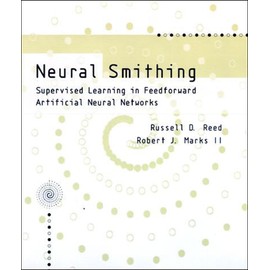 Neural Smithing: Supervised Learning in Feedforward Artificial Neural Networks