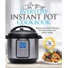 The Everyday Instant Pot Cookbook: Recipes and Meal Planning for Every Cook and Every Family