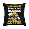 Happiness Is My Leaf Blower And A Cup Of Coffee