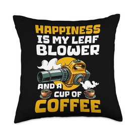 Happiness Is My Leaf Blower And A Cup Of Coffee Throw Pillow