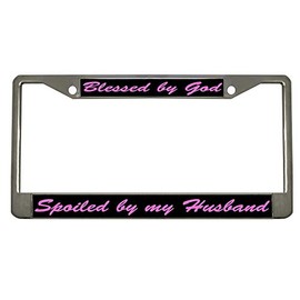 Blessed by God Spoiled by My Husband Stainless Steel Chrome License Plate Frame Car Tag Holder