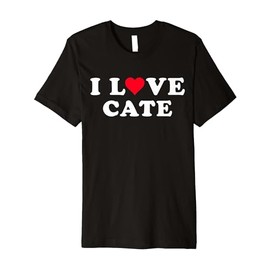 I Love Cate Matching Girlfriend & Boyfriend Cate Name Premium T-Shirt