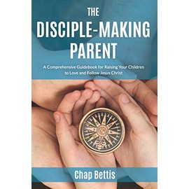 The Disciple-Making Parent
