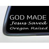 ThatLilCabin - God Made, Jesus Saved, Oregon Raised 8" sticker