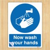 PREMIUM LAMINATED Now Wash Your Hands Sign, A5 210x148mm Vinyl