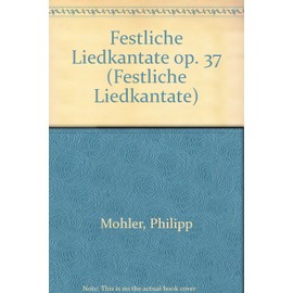 Festliche Liedkantate: op. 37. men's choir (TTBB) a cappella or with piano or brass (3.3.3.1 - Pk). Jeu de parties d'harmonie.