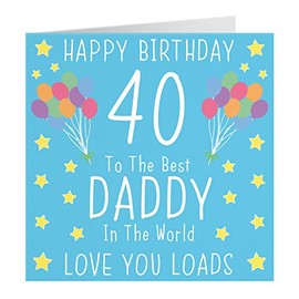 Hunts England Daddy 40th Birthday Card - Happy Birthday - 40 - To The Best Daddy In The World - Love You Loads - Iconic Collection - Standard - 148 x 148 mm