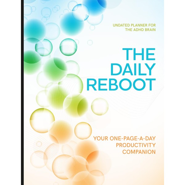 ADHD Daily Planner for Adults: The Daily Reboot – Your