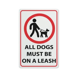 All Dogs Must Be On A Leash Sign For Business 8"X12" Rust Free Aluminum Uv Printed,4 Pre-Drilled Holes.Durable/Weatherproof
