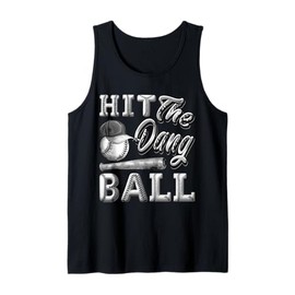 Funny Baseball - Hit The Dang Ball - Sports Gifts Tee Tank Top