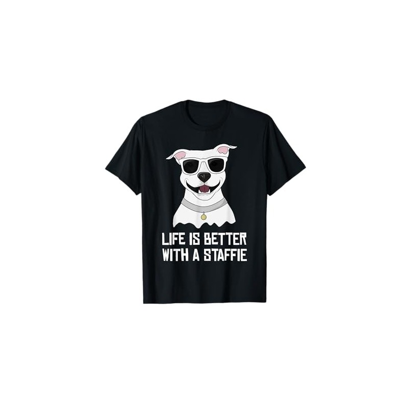 Life is Better With a Staffie White Staffordshire T-shirt T-Shirt