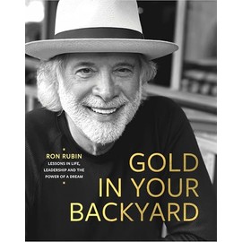 Gold in Your Backyard: Lessons in Life, Leadership and the Power of a Dream