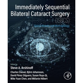 Immediately Sequential Bilateral Cataract Surgery (ISBCS): Global History and Methodology