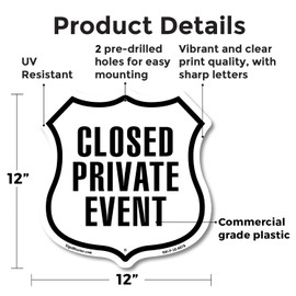 Closed Private Event 12 inch X 12 inch Shield Shaped Commercial Grade Plastic Sign Weather Resistant Made in the USA