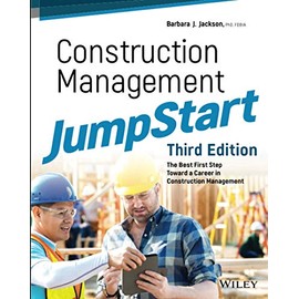 Construction Management JumpStart - The Best FirstStep Toward a Career in Construction Management,3rd Edition