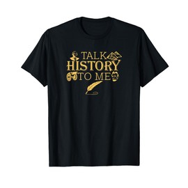 Talk History To Me World US History Teacher Professor Buff T-Shirt