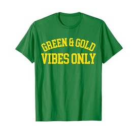 Green And Gold Vibes Only - High School Football T-Shirt