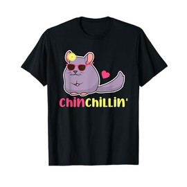 Chinchillin' Design for Women and Girls T-Shirt