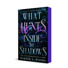 What Hunts Inside the Shadows: Of Flesh & Bone, Book Two