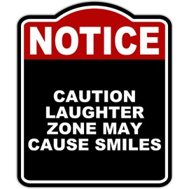 CAUTION LAUGHTER ZONE MAY CAUSE SMILES Notice Red Black Aluminum Composite Sign 8.5 x 10 inches