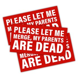 MAIANEY [7.5"x3.75"] Please Let Me Merge My Parents are Dead Bumper Sticker Funny Bumper Stickers for Car Driver Pranks Dark Jokes Offensive Gag Gifts Decorations Car Truck Automobile Vehicle