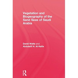 Vegetation & Biogeography of The Sand Seas Of Arabia