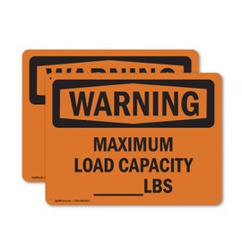 (2 Pack) Maximum Load Capacity lbs OSHA Warning Sign 24 Inch X 18 Inch Plastic Sign, Weather Resistant, UV Protected for Workplace, Business, and Construction Site, Made in the USA