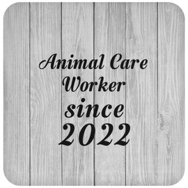 Designsify Gifts, Animal Care Worker Since 2022, Drink Coaster F Mat Wipe-Clean Non-Slip Non-Skid Cork Back, for Birthday Anniversary Mom Dad Parents Fathers Mothers Day Party, to Men Women Him Her