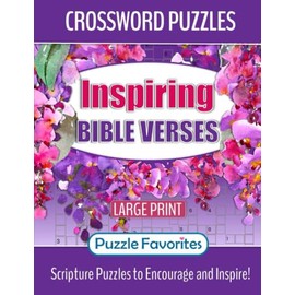 Bible Crossword Puzzles Large Print: Inspiring Bible Puzzle Book Featuring Encouraging Scripture Verses to Inspire You in Christian Faith and Hope (Bible Crossword Puzzle Book - Series)