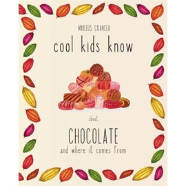 COOL KIDS KNOW about CHOCOLATE and where it comes from