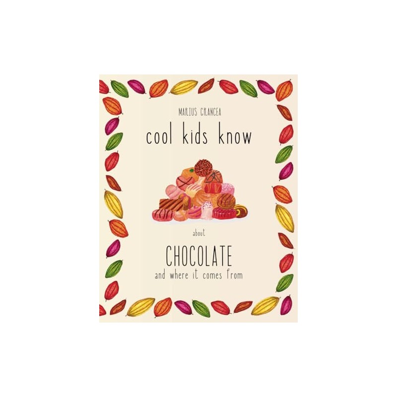 COOL KIDS KNOW about CHOCOLATE and where it comes from