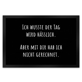 Ich wusste der Tag wird hässlich Doormat XL 40 x 60 cm with Saying Aber mit dir hab ich nicht gerechnet Sarcastisch Funny Humorous Cheeky Door Mat for Fun