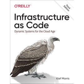 Infrastructure as Code: Designing and Delivering Dynamic Systems for the Cloud Age