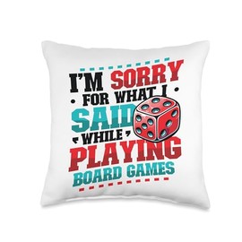 I'm Sorry For What I Said While Playing Board Games Throw Pillow