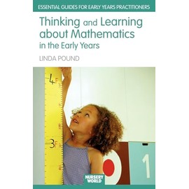 Thinking and Learning About Mathematics in the Early Years (Essential Guides for Early Years Practitioners)