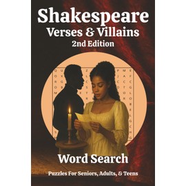 Shakespeare: Verses & Villians: “Romeo and Juliet Word Search Puzzle Book – 60 Shakespeare Puzzles with 21 Words Each – Classic Literary Brain Games for Adults and Teens”