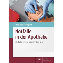 Notfälle in der Apotheke: Notfallsituationen gekonnt meistern