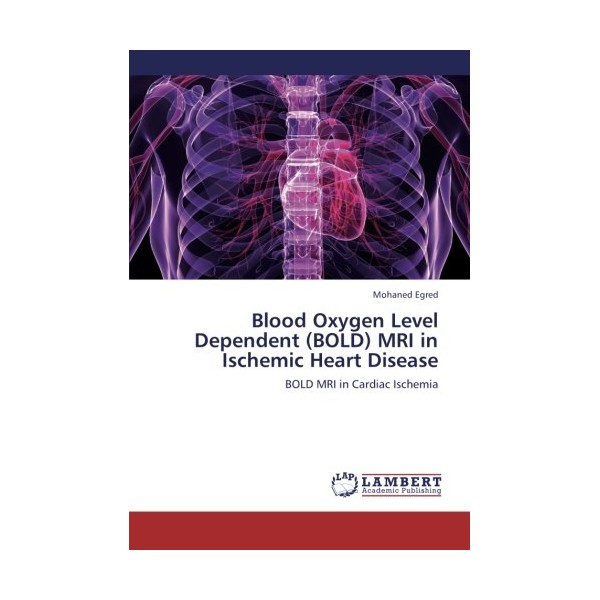 Blood Oxygen Level Dependent (BOLD) MRI in Ischemic Heart Disease: