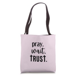 Pray Wait Trust Cute Religious with Christian Crosses Tote Bag