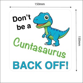 Don't be a CUNTASAURUS - Back Off! | Car Bumper Sticker | Window Sticker | Rude Campervan Sticker | Naughty Caravan Sticker | Funny Gift | 150mm x 150mm