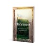 Happiness: Uncovering the Secret to Everlasting Joy