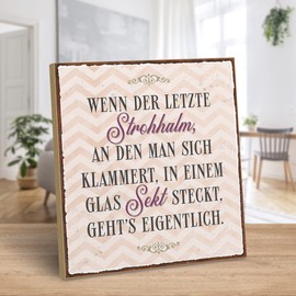 ARTFAVES® Wooden Sign with Saying "Wenn der letzte Strohhalm in einem Glas Sekt stecke" Shabby Chic Vintage Sign Funny Saying for Women Size: 19 x 19 cm