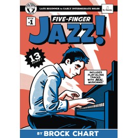 Five-Finger Jazz! Book 1: Late Beginner to Early Intermediate Piano Solos
