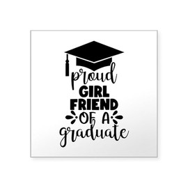 CafePress Girlfriend of A Graduate Sticker Square Bumper Sticker Car Decal